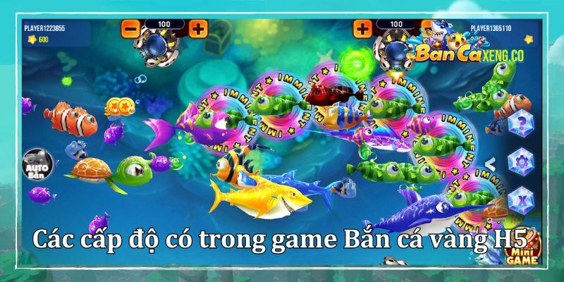 Các cấp độ có trong game Bắn cá vàng H5