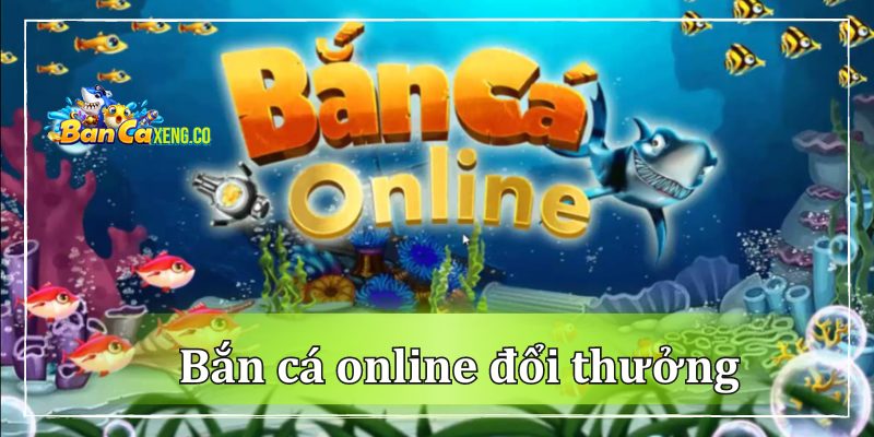 ban-ca-online-doi-thuong