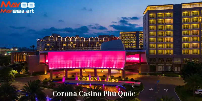 Corona Casino Phú Quốc