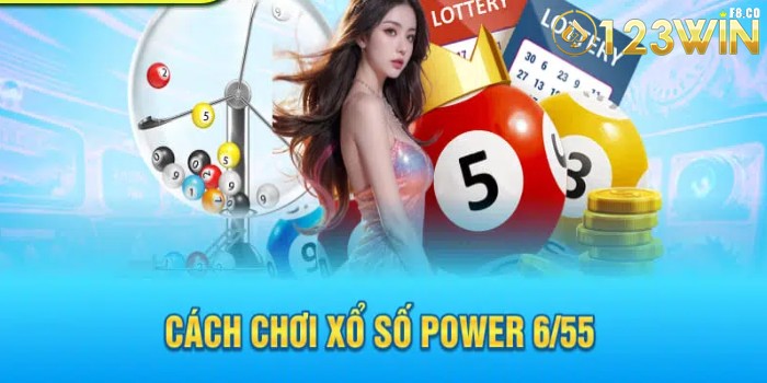 Hướng dẫn chơi xổ số power 6-55 cơ bản