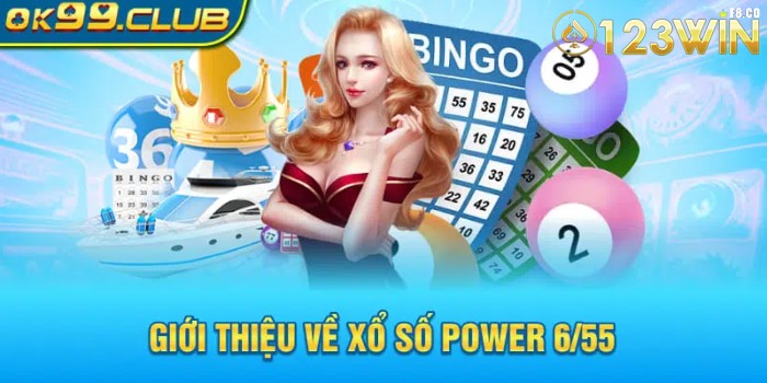 Tổng quan về xổ số Power 6/55